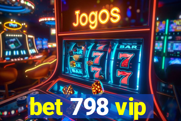 bet 798 vip